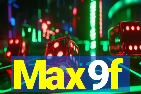 Max9f