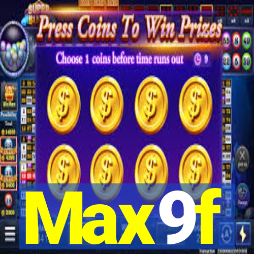 Max9f