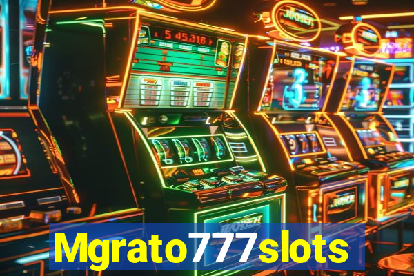 Mgrato777slots