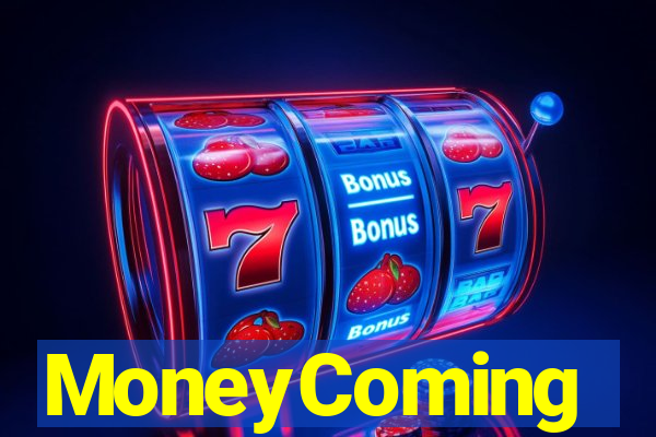 MoneyComing