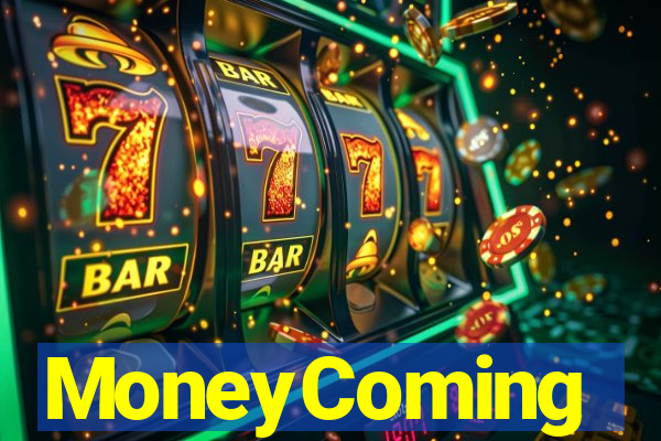 MoneyComing