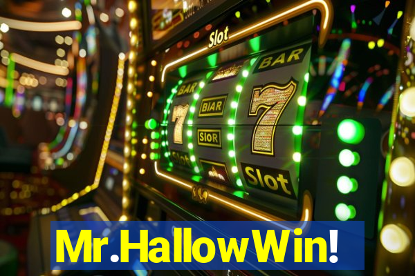 Mr.HallowWin!