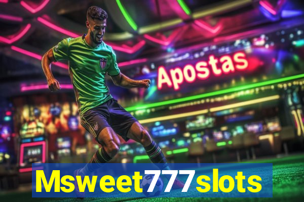 Msweet777slots