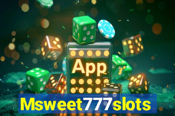 Msweet777slots