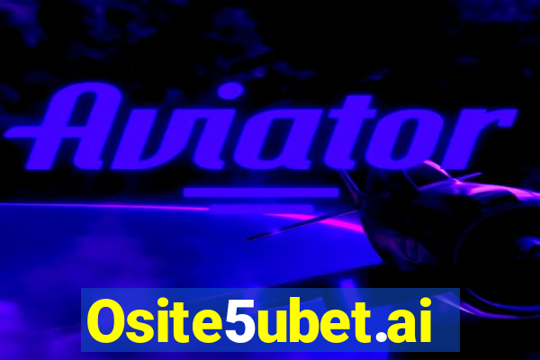 Osite5ubet.ai