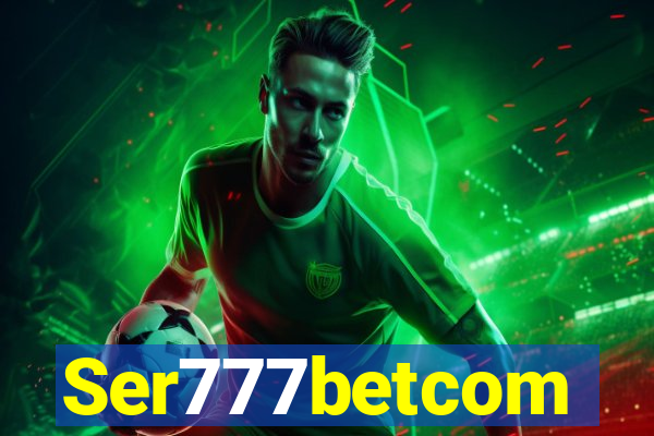Ser777betcom