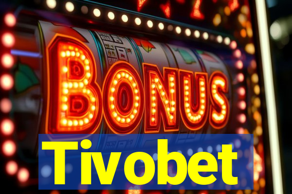 Tivobet