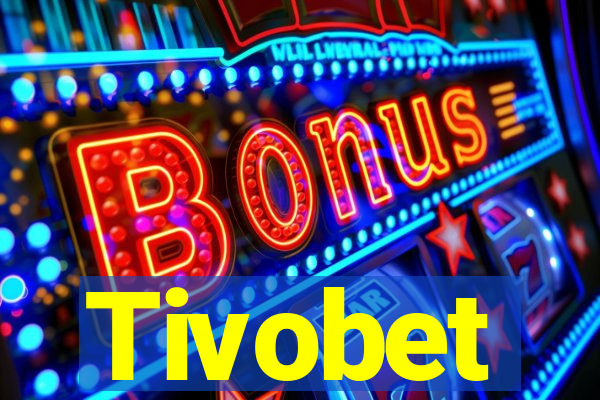 Tivobet