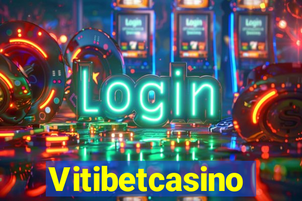 Vitibetcasino
