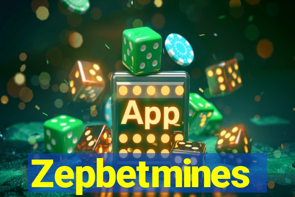 Zepbetmines