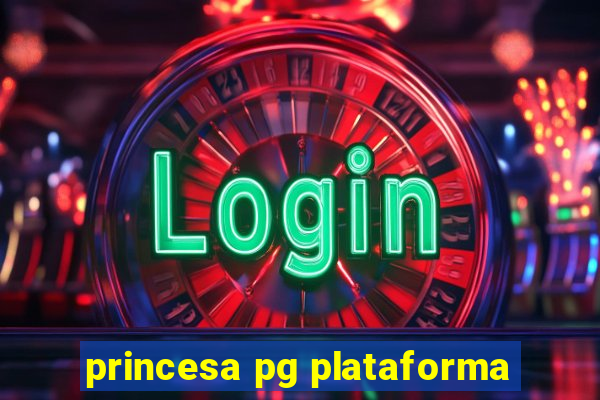 princesa pg plataforma