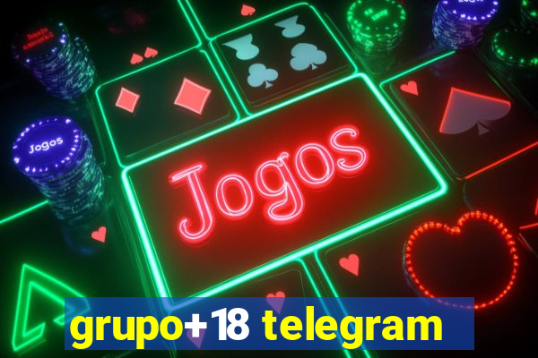 grupo+18 telegram
