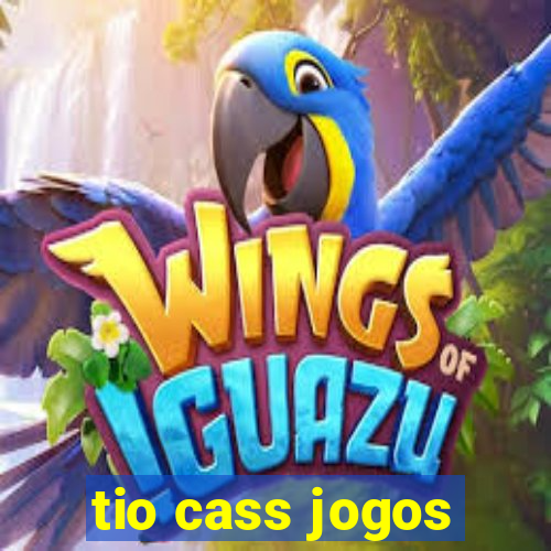 tio cass jogos