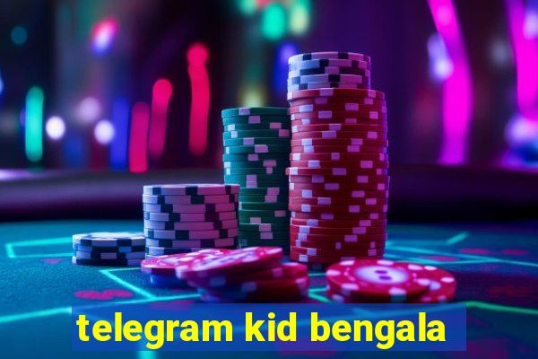 telegram kid bengala
