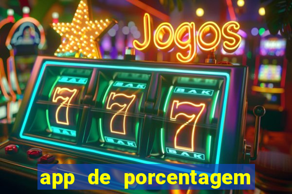 app de porcentagem de jogos slots