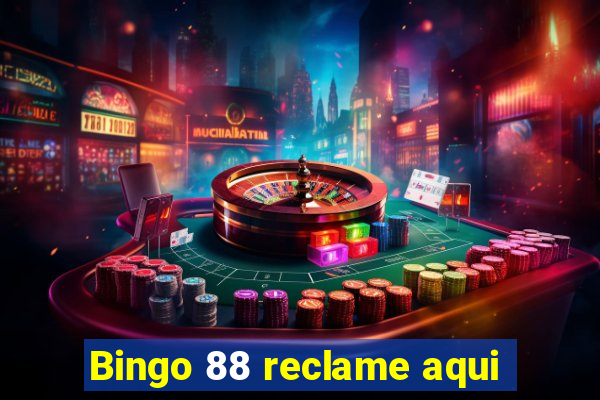 Bingo 88 reclame aqui