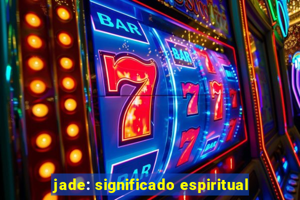jade: significado espiritual