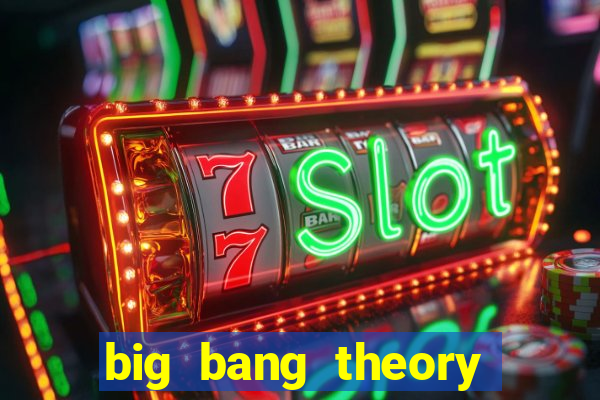 big bang theory assistir dublado