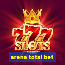 arena total bet