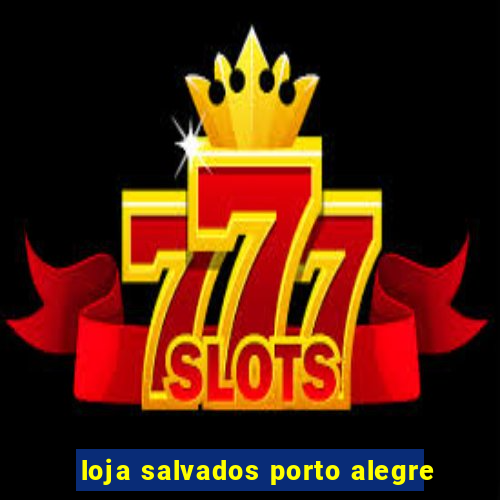 loja salvados porto alegre