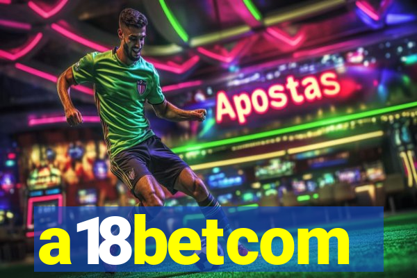 a18betcom