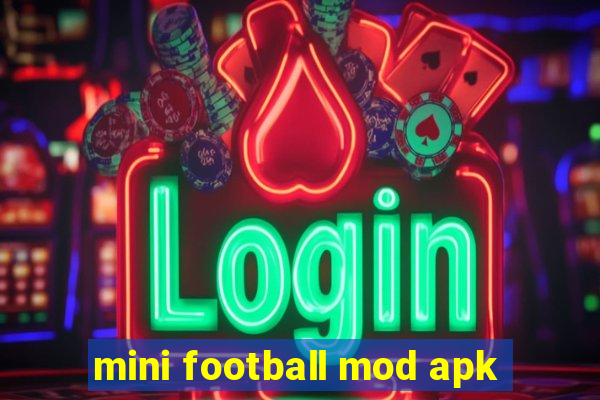 mini football mod apk