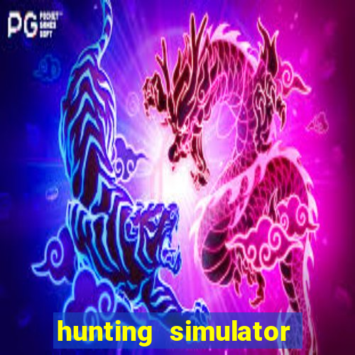 hunting simulator 4x4 dinheiro infinito