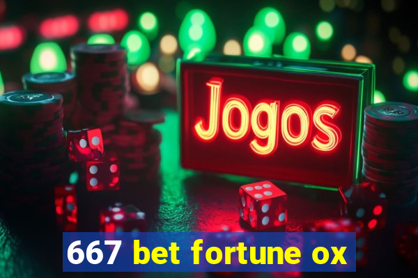 667 bet fortune ox