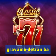 gravame detran ba