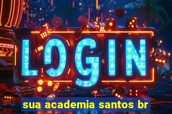 sua academia santos br