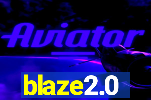 blaze2.0