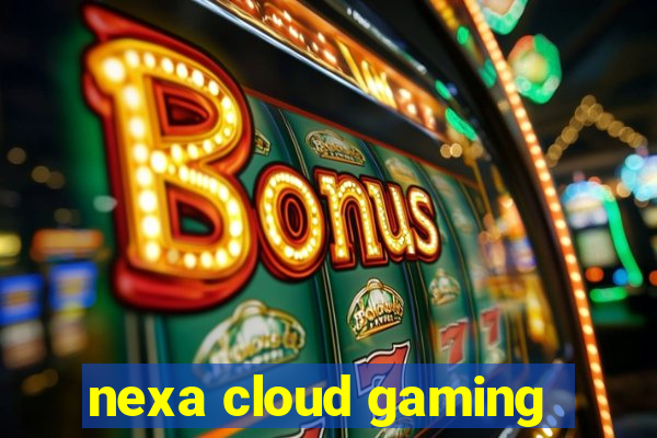 nexa cloud gaming