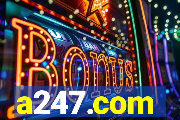 a247.com