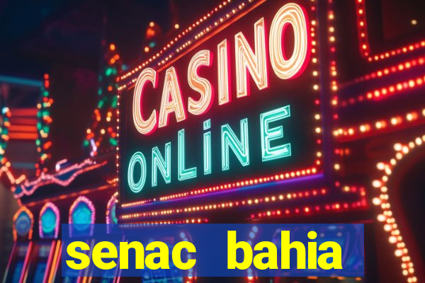 senac bahia trabalhe conosco
