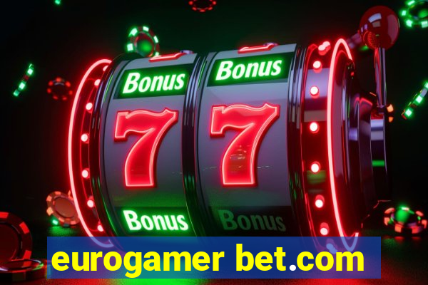 eurogamer bet.com