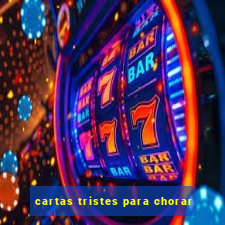 cartas tristes para chorar