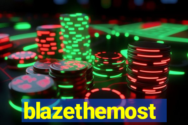 blazethemost