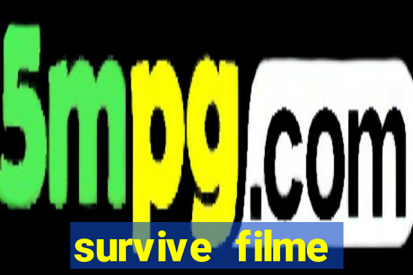 survive filme completo dublado