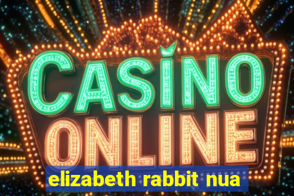elizabeth rabbit nua