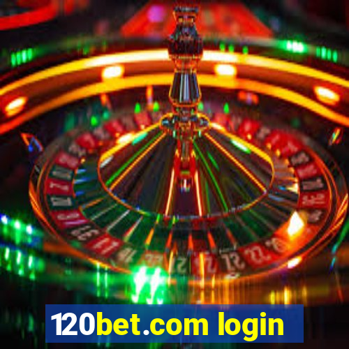 120bet.com login