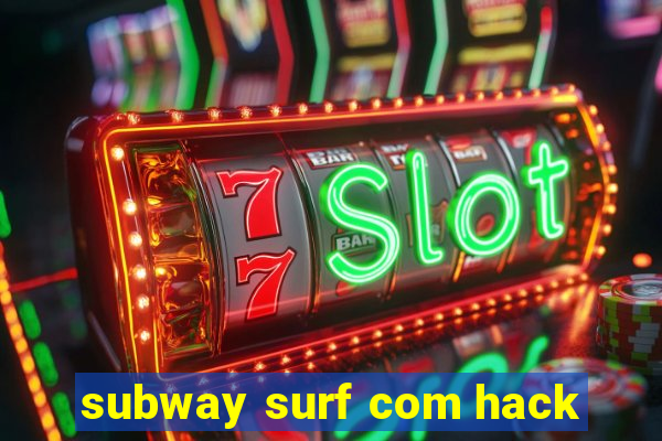 subway surf com hack