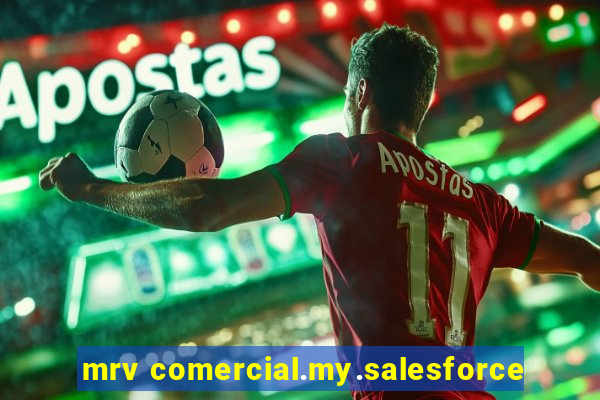 mrv comercial.my.salesforce
