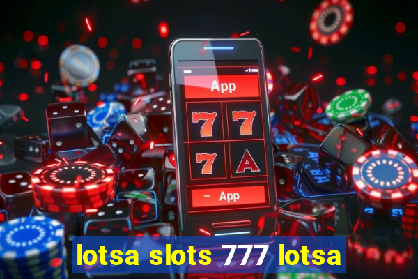 lotsa slots 777 lotsa
