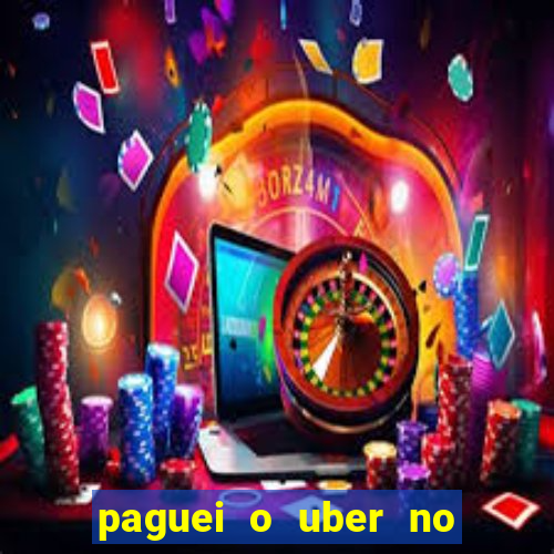 paguei o uber no pix e nao encontrou motorista