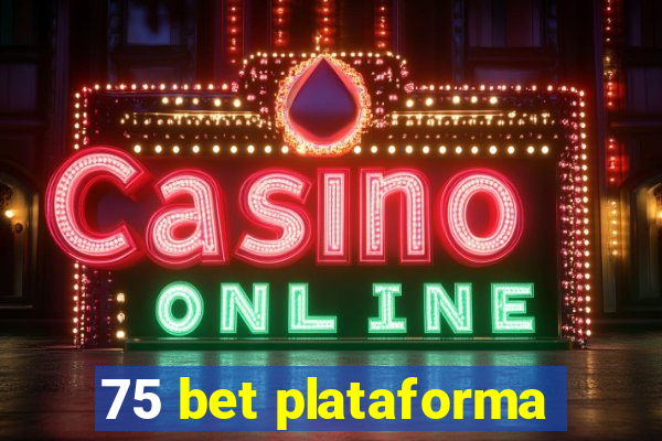 75 bet plataforma