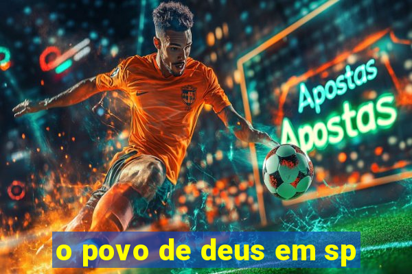 o povo de deus em sp