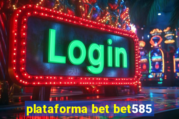 plataforma bet bet585