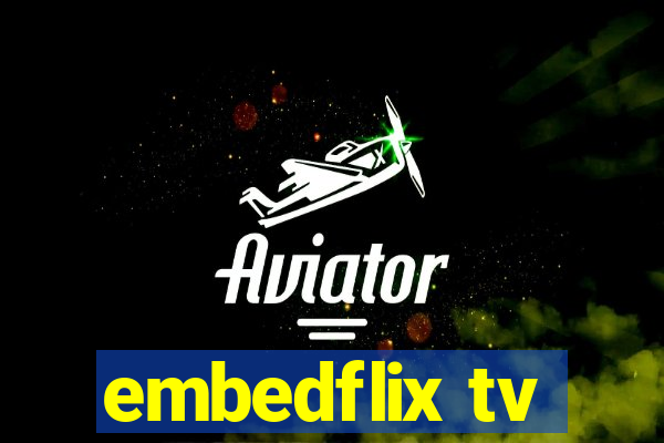 embedflix tv