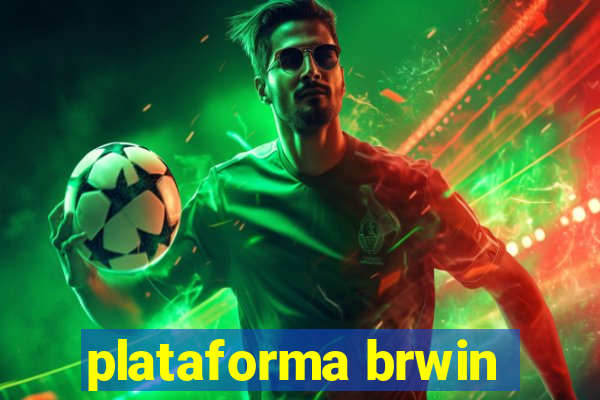 plataforma brwin