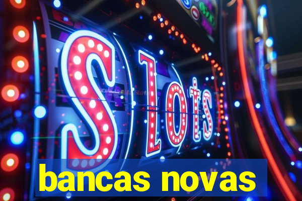 bancas novas